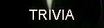 Trivia
